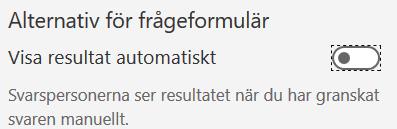 Markera/avmarkera de standardinställningar som listas: Om svarspersonerna ska kunna se resultat och de rätta svaren.
