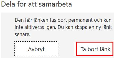 Du kan ta bort länken genom att klicka på Dela igen och ikonen för papperskorgen.