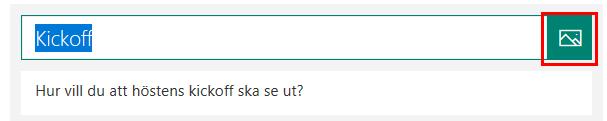 2. Skriv formulärnamnet och eventuellt en beskrivning. Du kan välja en bild genom att klicka på bildikonen. 5. Välj vilken typ av fråga du vill ha.