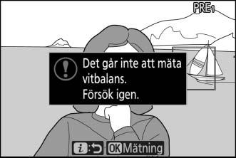 4 Mät vitbalans.