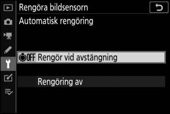Automatisk rengöring Välj bland följande alternativ: 6 Rengör vid avstängning Rengöring av Bildsensorn rengörs automatiskt varje gång kameran stängs av. Automatisk rengöring av bildsensorn avstängd.