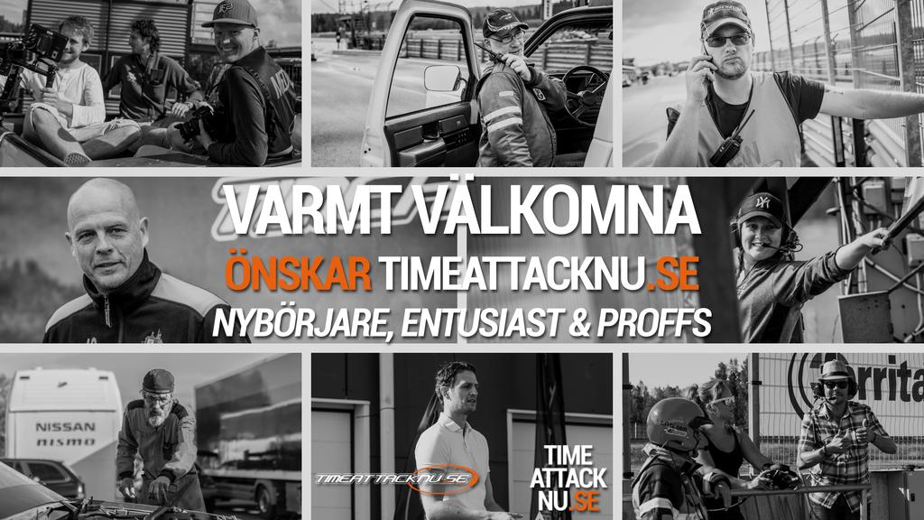 KONTAKT: Allmänt: Mikael (Tel: +46738121190, E-mail: anmalan@timeattacknu.se) Teknik/regler: Robin (Tel: +46707592150, E-mail: tech@timeattacknu.