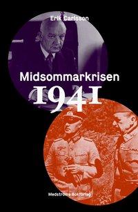 Midsommarkrisen 1941 PDF ladda ner LADDA NER LÄSA Beskrivning Författare: Erik Carlsson. Natten mot den 22 juni 1941 angriper Tyskland Sovjetunionen i "Operation Barbarossa".