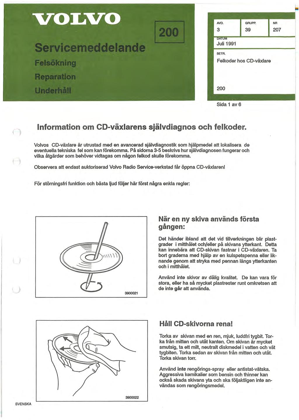 39 207 Felkoder hos CD-växlare Sida 1 av6 nformation om CD-växlarens självdiagnos och felkoder. Volvos.