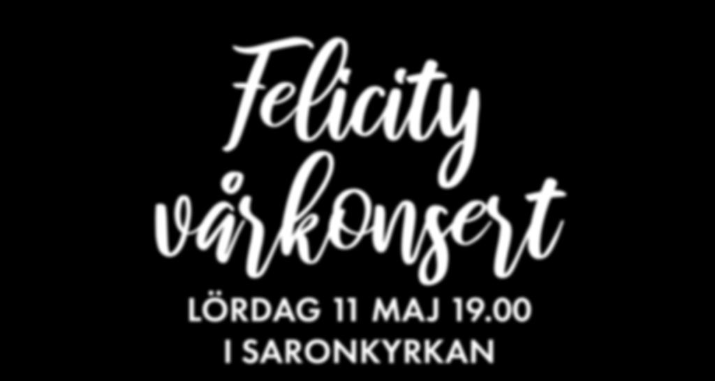 Felicity vårkonsert LÖRDAG 11 MAJ 19.
