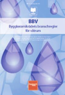 Som våtrum betraktas utrymmen där golv- och väggytor helt eller delvis kan utsättas för återkommande vattenbegjutning.