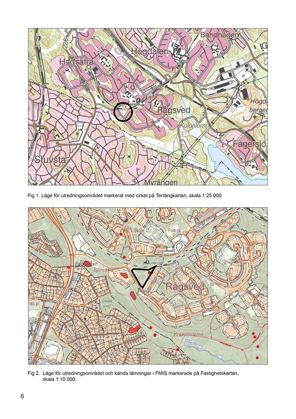 Fig 1. Läge för utredningsområdet markerat med cirkel på Terrängkartan, skala 1:25 000. Fig 2.