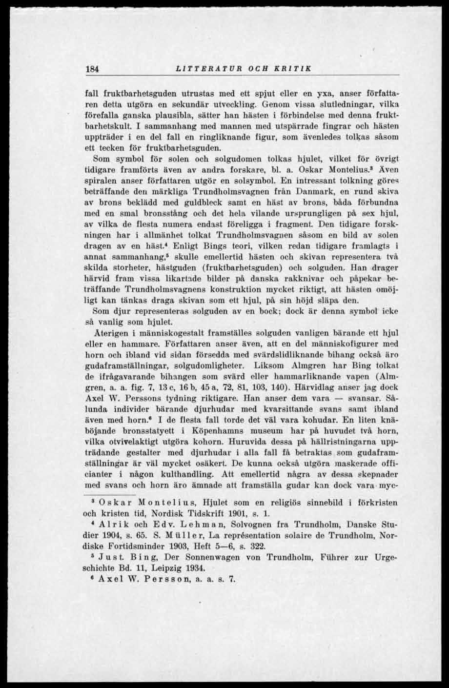 Litteratur och kritik m.m. Fornvännen 1938, s , , Ingår i: samla.raa. - PDF  Gratis nedladdning