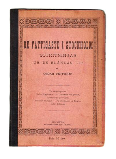 Översättare är Gustaf Gabriel Bengtsson Oxenstierna (1840-1905). Pseudonymen Elekrep blir baklänges Perkele. 27 (WAHLSTRÖM, Oscar Frithiof.) De fattigaste i Stockholm. Sotritningar ur de eländas lif.