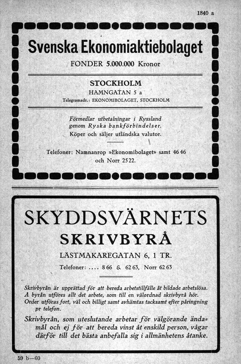 D Svenska ~koriomiaktiebola~et 1 FONDER 5.000.000 Kronor ' D l D STOCKHOLM HAMNGATAN 5 a e Telegradr. : EKONOMIBOLAGET.