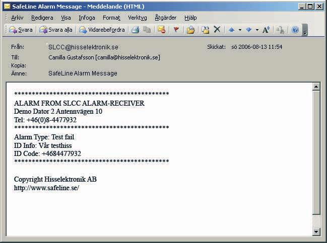 Uppstart EXEMPEL PÅ E-POST SKICKAT FRÅN SLCC EXEMPEL PÅ SMS SKICKAT FRÅN SLCC From: +467xxxxxxxx Type: Testlarm failure ID info: Hissen Antennvägen 10