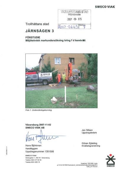 Förstudien 2007 Identifierade enbart ett källområde