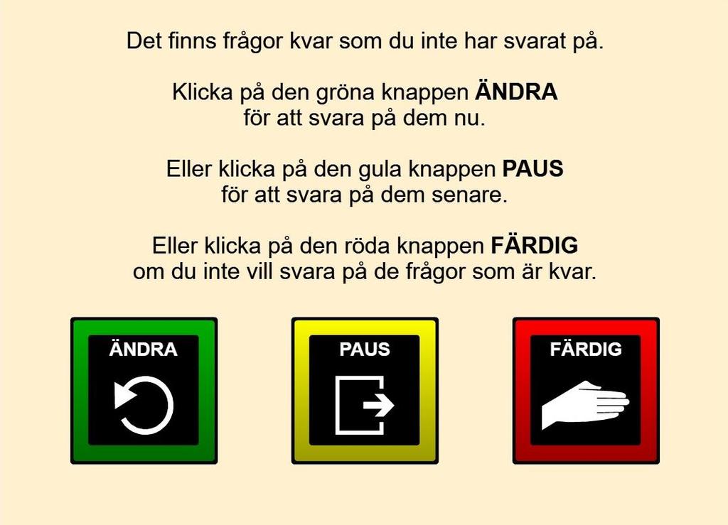 Färdig-knappen låser enkätsessionen och lösenordet är därmed