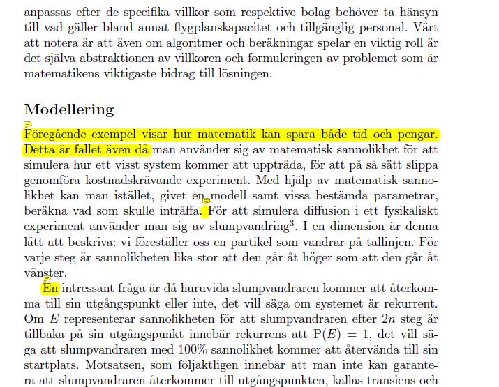 Er syntestext Inledning Op:meringsteori Slumpvandring Er text DNA- analys Google och linjär algebra Avslutning Bind samman idéerna Påståenden/idéer från föreläsningsunderlaget får inte existera i