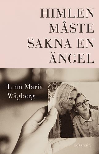 Den dokumentära Himlen måste sakna en ängel av Linn Maria Wågberg Linn Maria Wågberg är artist, kompositör, textförfattare föreläsare, producent och numera även författare.