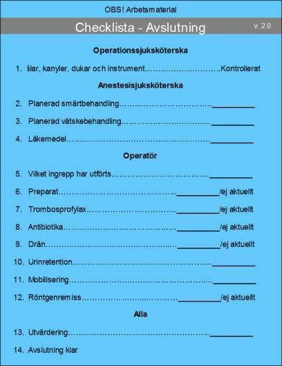 OBS! Arbetsmaterial Instruktioner Avslutning v.2.0 Operationssjuksköterska 1.