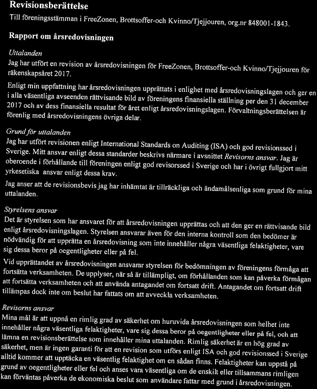TREAS REVISION AB Revisionsberättelse Till föreningsstämman i FreeZonen, Brottsoffer-och Kvinno/Tjejjouren, org.nr 848001-1843.