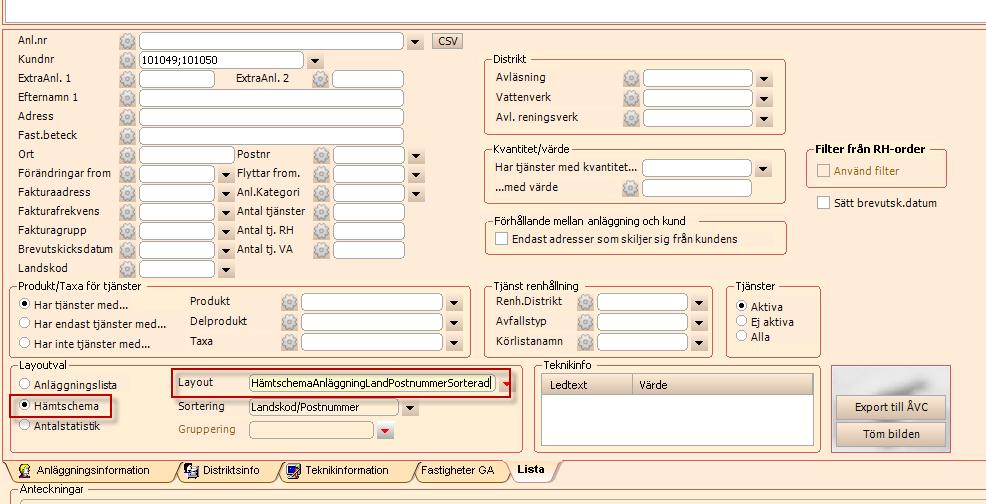 Anläggning, fliken Lista. Markera Hämtschema och välj Layout HämtschemaAnläggningLandPostnummerSorterad.