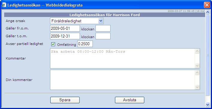 Den kan fortfarande ändras/tas bort av medarbetaren. Pågår - ändrad av medarbetare betyder att medarbetaren har ändrat något efter att chefen har satt ansökan i status pågår. 1.