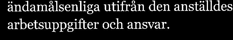 Bedömning Uppfullt Vår bedömning grundr sig på tt: Användrns behörighetsnivå i ITsystem, smt behörighet utifrån rbetsuppgifter och nsvr bedöms över tid ändmålsenlig utifrån erhålln förteci<ningr.