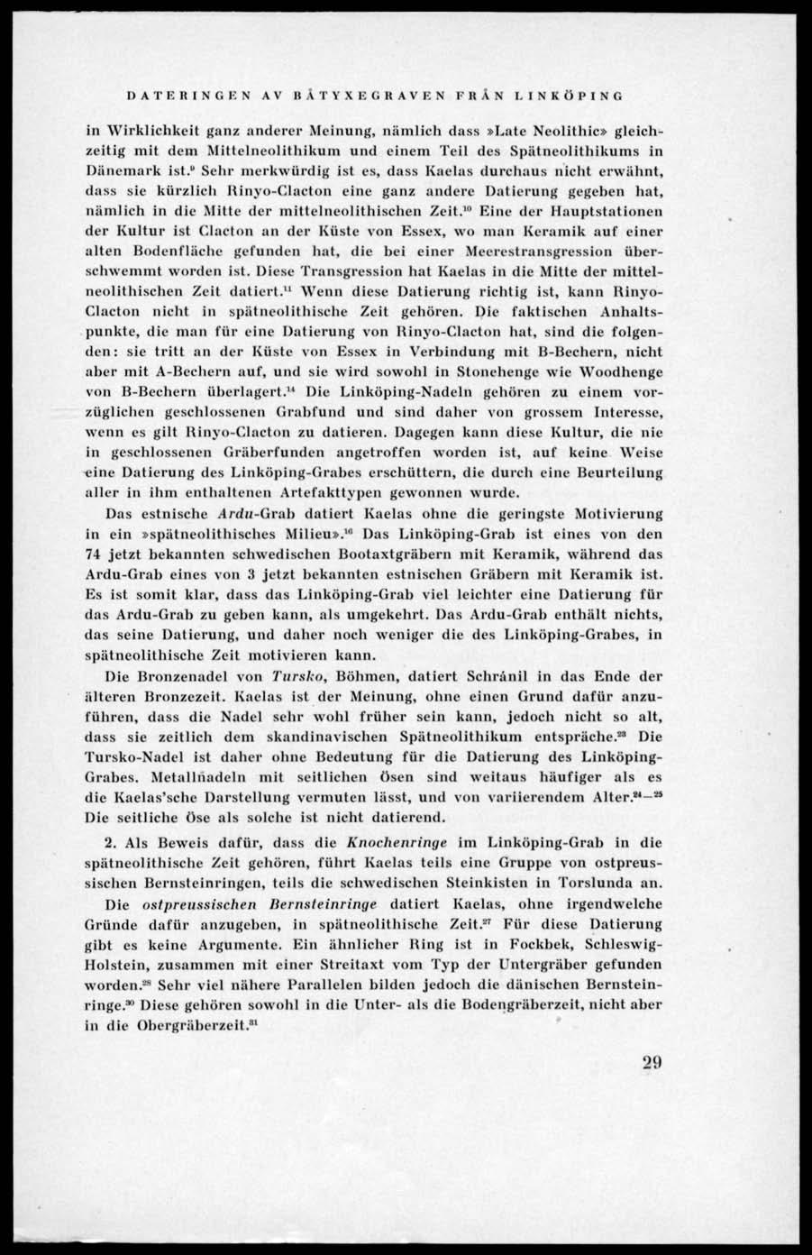 DATE BING B N AV B A T Y X E G B A V E N FBÄN LINKÖPING in Wirklichkeit ganz anderer Meinung, nämlich dass»late Neolithie» gleichzeitig mit dem Mittclncolithikum und einem Teil des Spätneolithikums