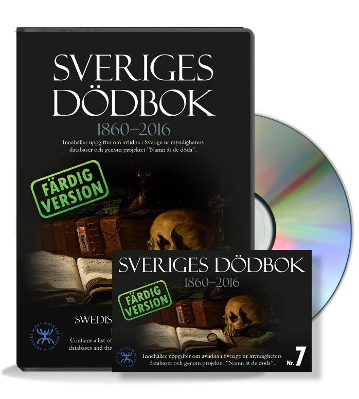 Komplettera med att söka i Sveriges dödbok Sveriges dödbok 1860-2016 gavs ut 2018 på USB-minne och DVD-skiva av Sveriges Släktforskarförbund.