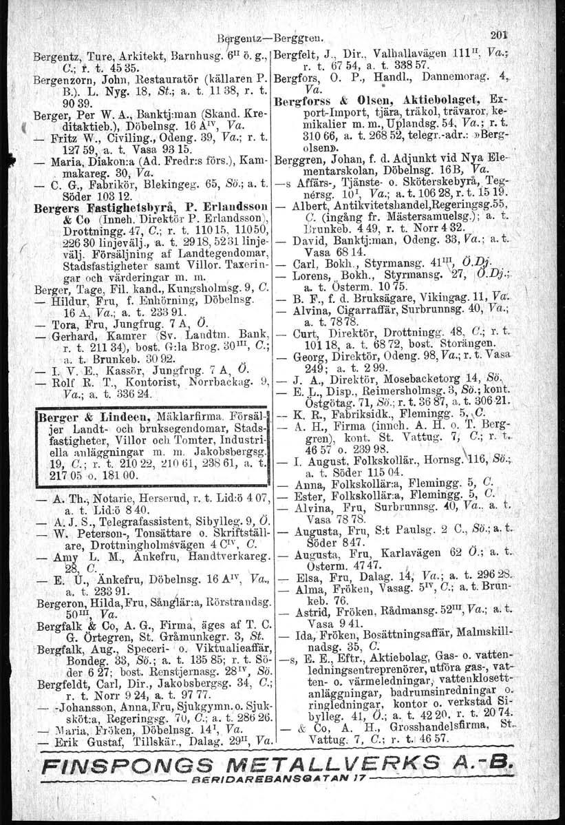 ~"" i..!." l (i. Il t q ".. Bjrgelltz Berggre». 2iJt < Bergenyt~Ture A;rkitekt Barnhusg. 6 1I ö g. IBergfelt J.;~Dir. Vall~allavägen 1l1'~; Va.; '.'~ C. r. t. 4535. l. t. 6154 a t. ;)3857.