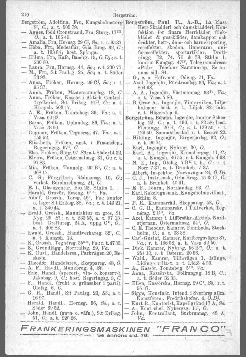 \ 210 Bergström. I Bergström Adolfina Fru Kungsholmstorg Bergström Paul U. A.B. l:a klass 8 1 C.; a. t. 50579. HerrSkrådderl och damskrädderi Kon Agnes född Cronstrand Fru Storg.
