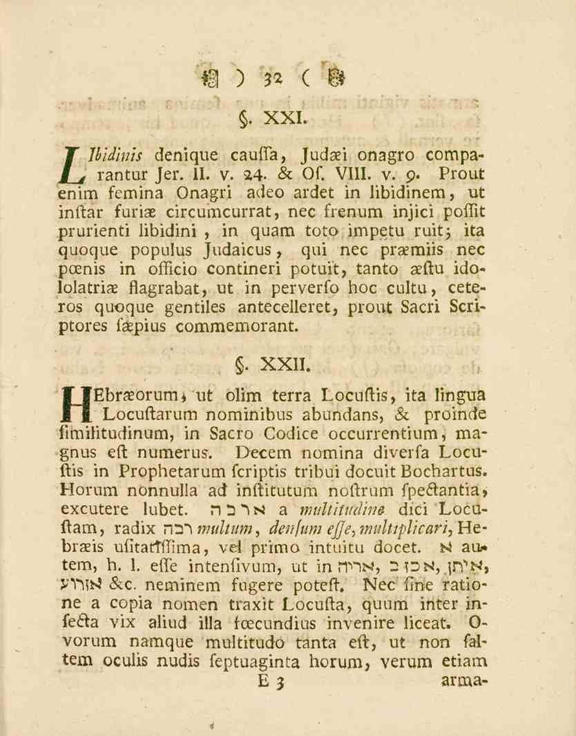 32. XXI. LJbidinis denique cauita, Judaei onagro compa- /^ rantur Jer. 11. v. 24- sc Of. VIII. v. 9.