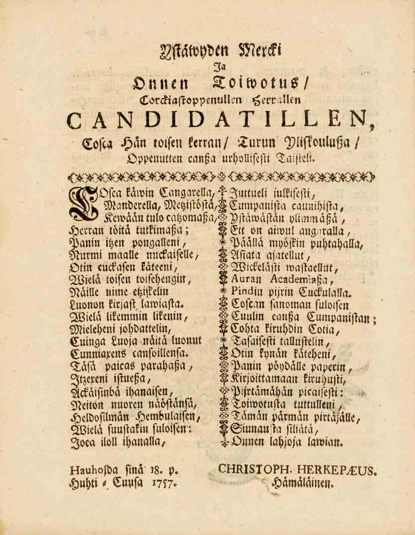 Mätvyden Mercki Ia Onnen Corckiastoppenullen Herrdltn Toiwotus/ candioa T I L L L n. Costa Han toifen kerran/ Turun <piiftouluf}a Oppenutten cansta urholltststi Taisteli.