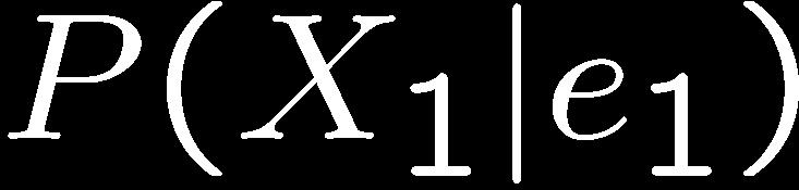 t=3 t=4 Inference Recap: Simple Cases X X t=5 Passage of