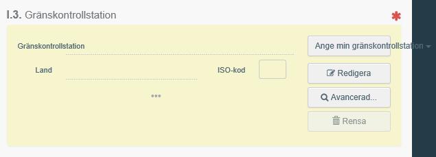 Gränskontrollstation är det som tidigare kallades för inspektionsort. Eventuellt är denna ruta redan ifylld. Om den gränskontrollstation som står angiven inte stämmer går den att ändra.