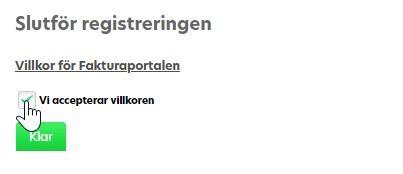 Slutför registrering När du har fyllt i all information samt valt medlemsnivå kan du slutföra registreringen. Detta gör du genom att bekräfta att du accepterar vilkoren och sedan klickar på Klar.