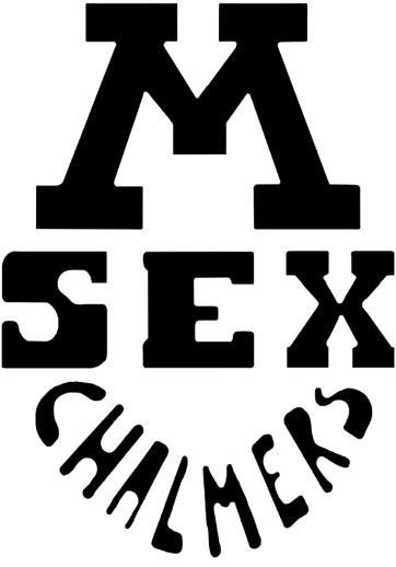 , Chalmers 2019-01-30 Verksamhetsberättelse för M-sex 16/17 M-sex har till uppgift att driva festverksamhet som gynnar maskinteknologsektionens medlemmar och att anordna maskinteknologsektionens
