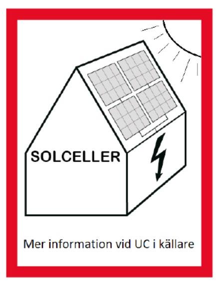 36 Hjälp som underlättar insatsen Skyltning En stor hjälp för räddningstjänsten är att sätta upp en skylt vid entrén som visar att det finns en solcellsanläggning, särskilt om den dessutom visar om