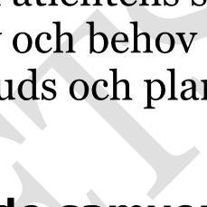 5 Vårdplanering Vårdgivaren ska aktivt delta i och vid behov ta initiativ till