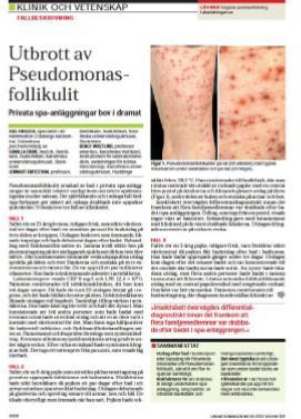 Pseudomonas aeruginosa Vanligt förekommande miljöbakterie Del av hudens mikroflora Exponering Hud vid bad i badtunnor Lungor vid inandning av aerosoler Opportunistisk patogen