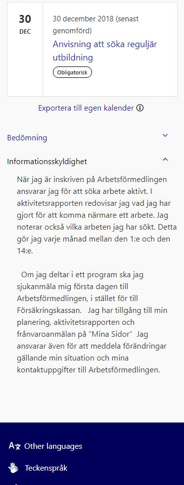 Informationsskyldighet Längst ner i planeringen kan den arbetssökande