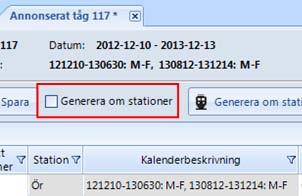 Generera om stationer (ibockningsruta) Då du gjort en ändring på en eller flera aktiviteter blir rutan för Generera om stationer möjlig att bocka i.