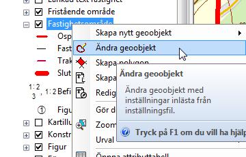 Redigera Högerklicka på lagret som ska redigeras och välj Skapa nytt eller Ändra geoobjekt.