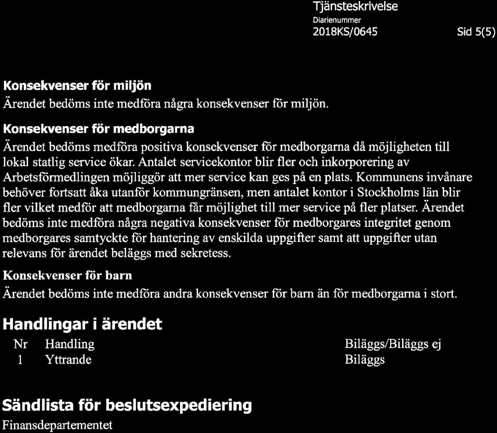 Antalet servicekontor blir fler och inkorporering av Arbetsförmedlingen möjliggör att mer service kan ges på en plats.