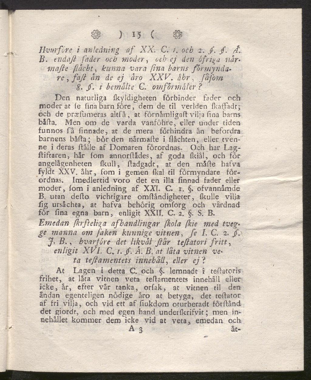 V t ej f cstib «M2 J 1J v Hvurfore i avledning af XX.. C. /. och 2-, /. /. /t.. B. endaß fader och moder, och-ej den ofri^a nar maße flacht, kunna vara fina barns förmynda re ffaß an de ej äro XXX.