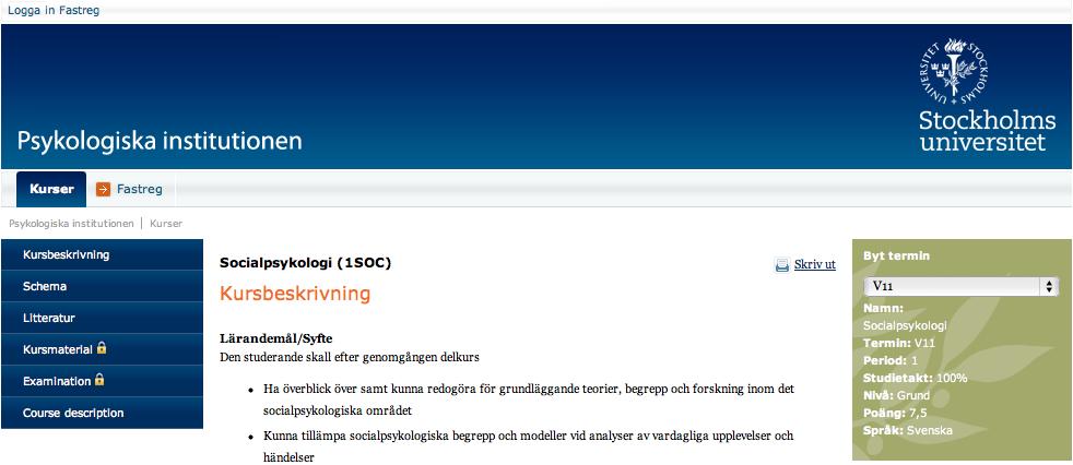 Fastreg VT 2011 införde Psykologiska institutionen ett administrativt system utvecklat och länge använt av Företagsekonomiska institutionen.