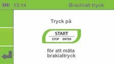 Slå på enheten. Skärmen visar nu startmenyn. För mätning av överarmens blodtryck, ändra läget genom att trycka på BLOOD PRESSURE MEASUREMENTknappen. En meny kommer att visas som i bilden nedan.