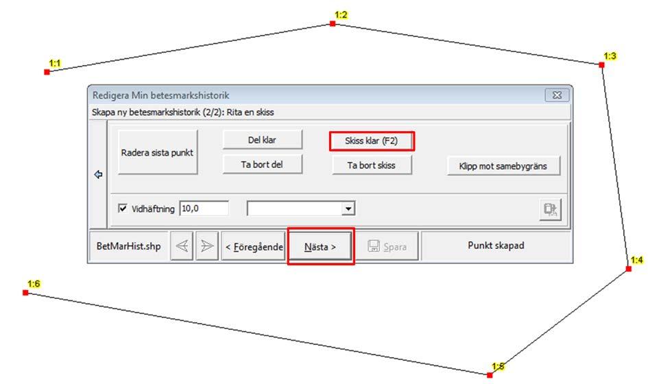 När betesområdet är klart klickar man på Skiss klar och därefter på Nästa.