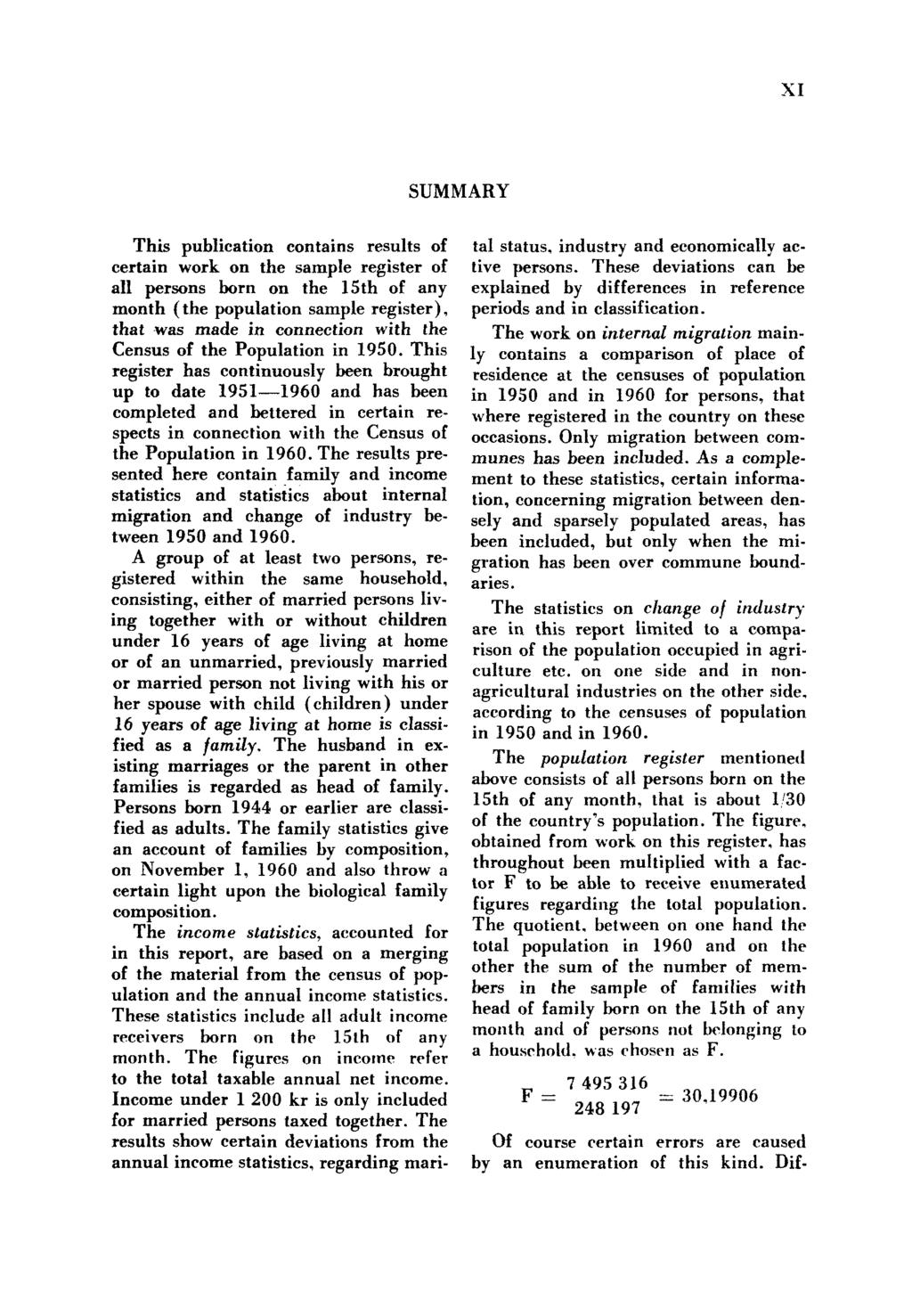 XI SUMMARY This publication contains results of certain work on the sample register of all persons born on the 15th of any month (the population sample register), that was made in connection with the