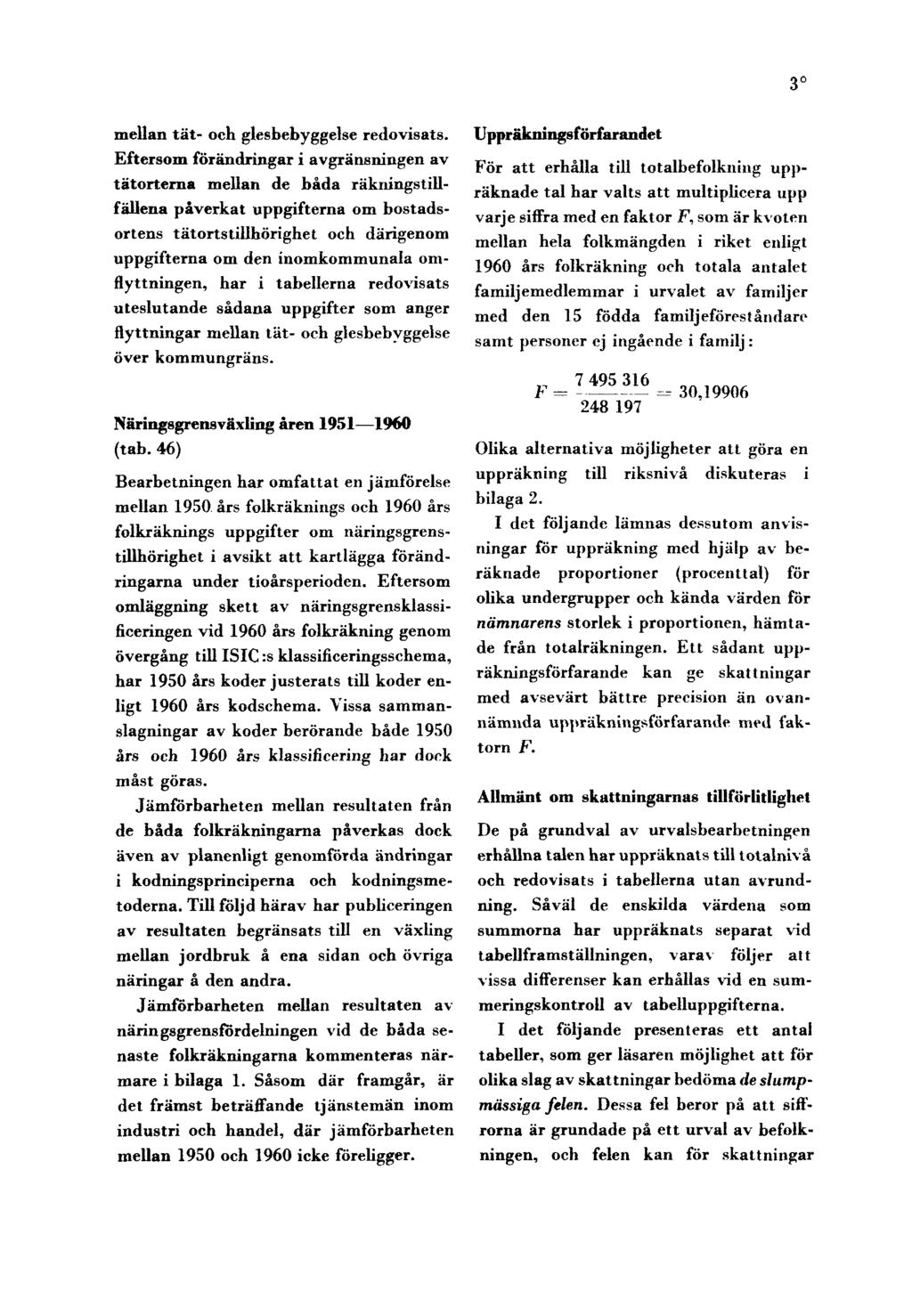 3 mellan tät- och glesbebyggelse redovisats.