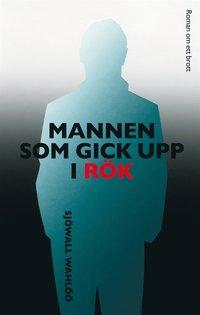 Mannen som gick upp i rök PDF ladda ner LADDA NER LÄSA Beskrivning Författare: Sjöwall Wahlöö. Ansiktet var så fullständigt uttryckslöst att bilden måste härröra från en fotoautomat.