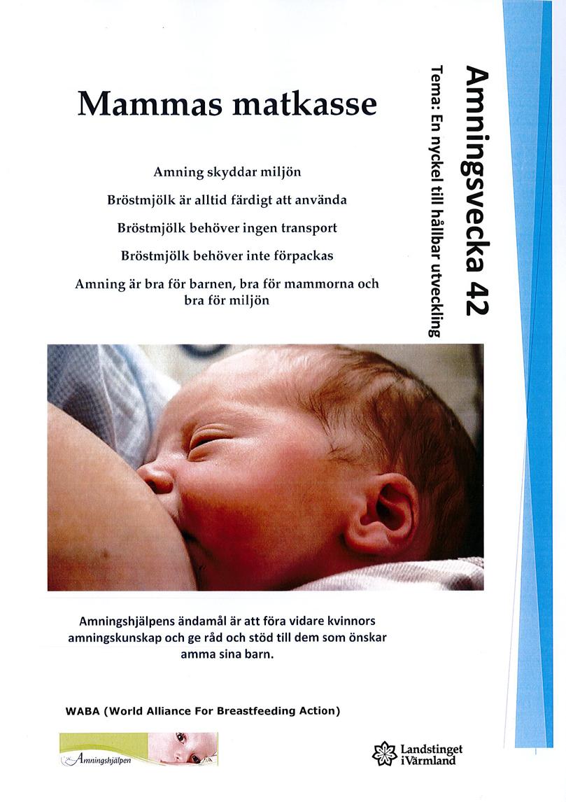 Amningsveckan i Sverige, vecka 42 Livets tråd vill uppmärksamma detta med en affisch om amning.