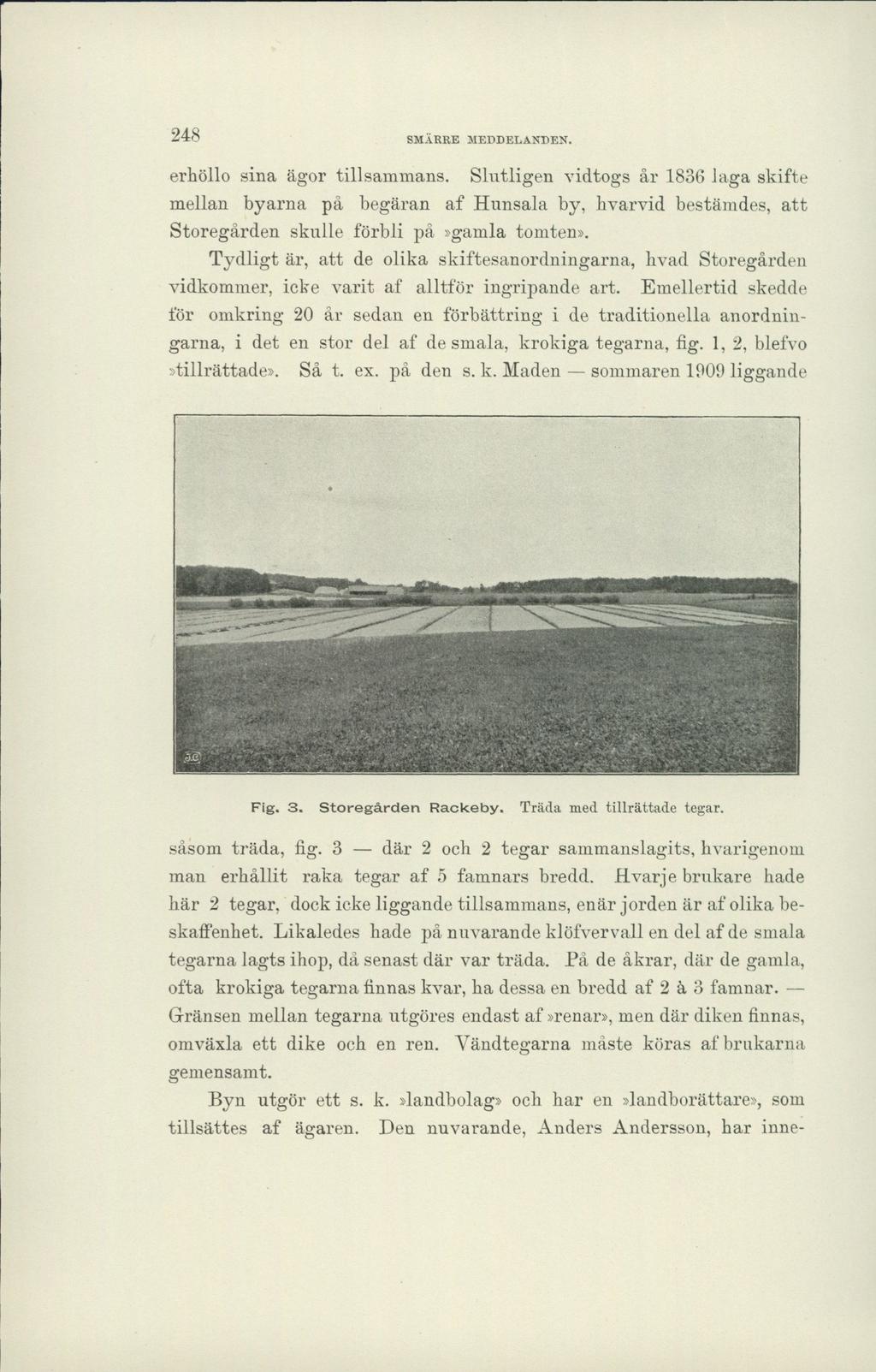 248 SMÄRRE MEDDELANDEN. erhöll o sina ägor tillsammans.